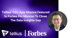 Tellius’ CEO Ajay Khanna Featured In Forbes For Mission To Close The Data Insights Gap
