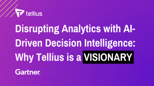 Disrupting Analytics with AI-Driven Decision Intelligence: Why Tellius is a Visionary