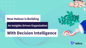 How Haleon is Building an Insights-Driven Organization with Decision Intelligence