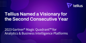 Tellius Named a Visionary for the Second Year in a Row in the 2023 Gartner® Magic Quadrant™ for Analytics and Business Intelligence Platforms