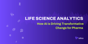 Life Science Analytics: How AI is Driving Transformative Change for Pharma